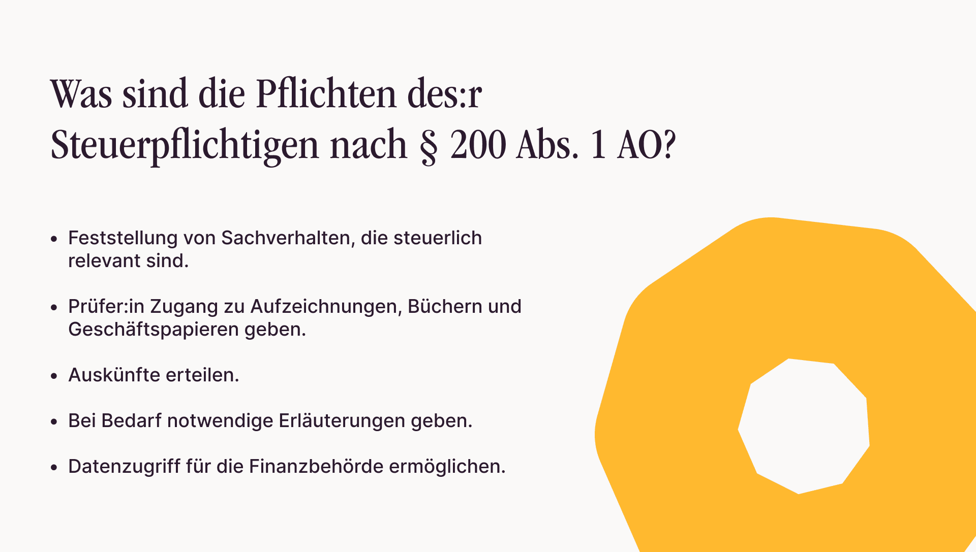 Diese Pflichten haben Steuerpflichtige nach § 200 Abs. 1 AO.