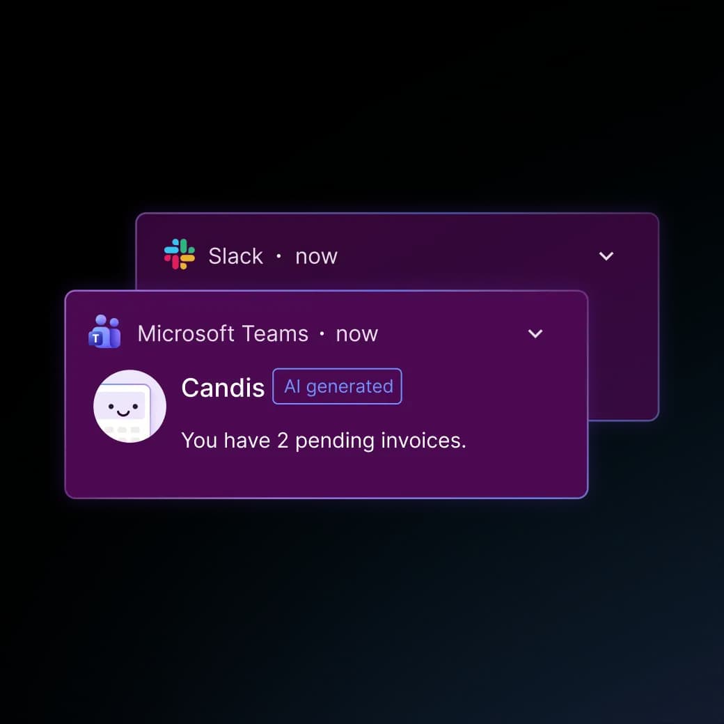 AI notification in Microsoft Teams and Slack: “You have 2 outstanding invoices.”